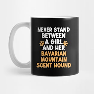 Never Stand Between A Girl And Her Bavarian Mountain Scent Hound Mug